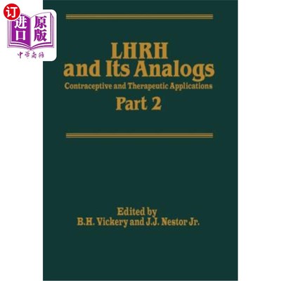 海外直订医药图书Lhrh and Its Analogs: Contraceptive and Therapeutic Applications Part 2 Lhrh及其类似物：避孕和治疗