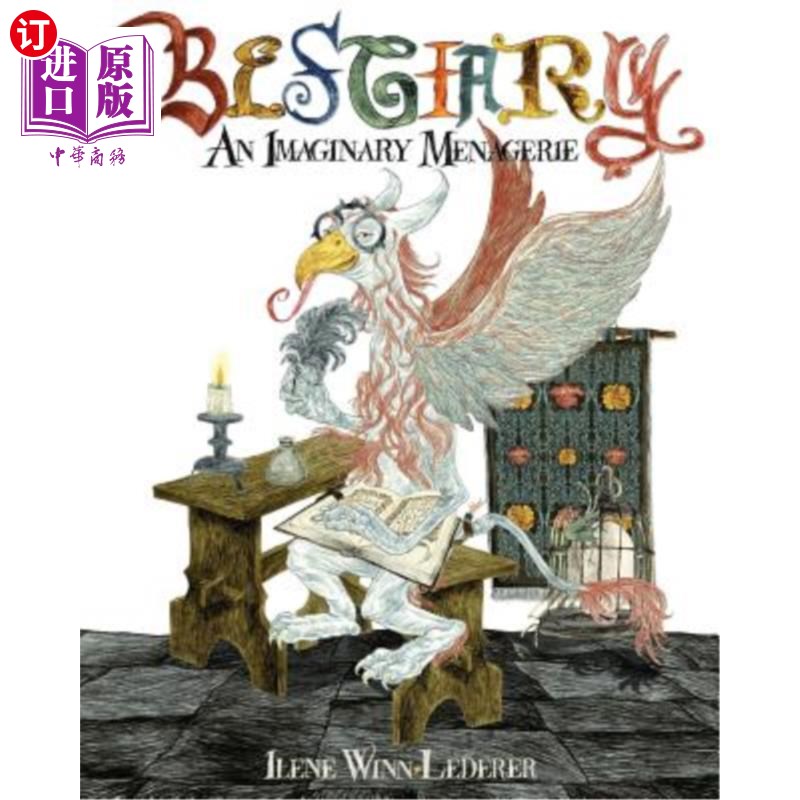 海外直订Bestiary: An Imaginary Menagerie 动物寓言:一个虚构的动物园