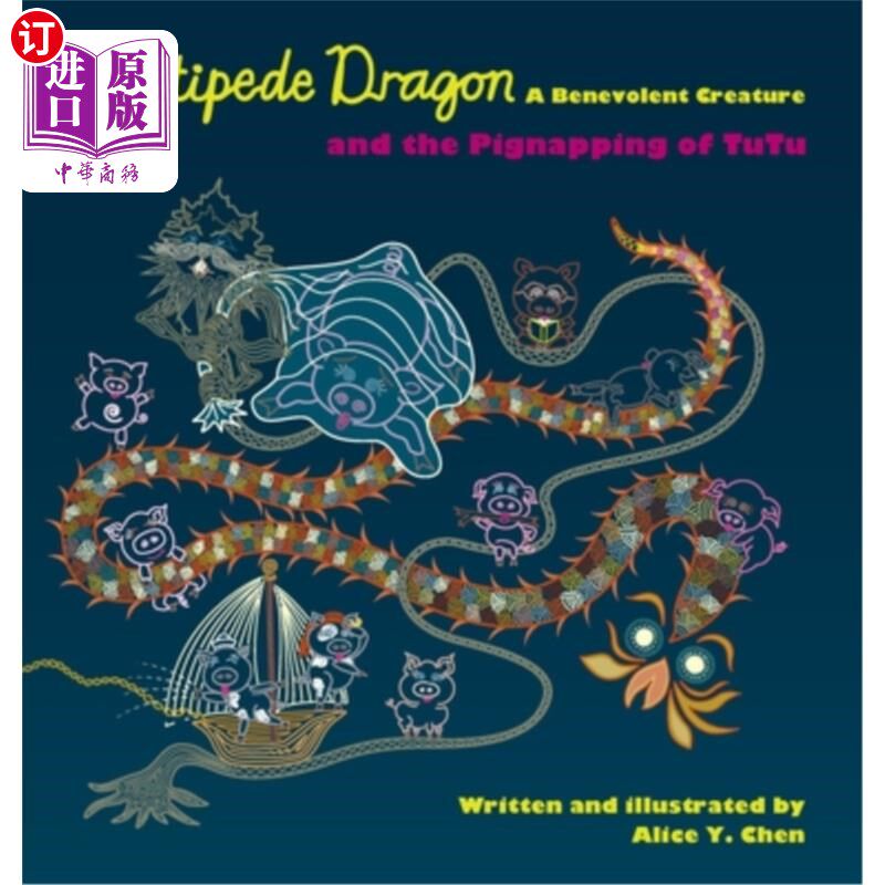 海外直订Centipede Dragon A Benevolent Creature and the Pignapping of TuTu 蜈蚣龙，仁慈的生物和兔兔的绑架