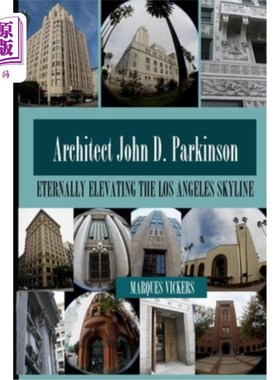 海外直订John D. Parkinson: Eternally Elevating the Los Angeles Skyline 约翰·d·帕金森:永恒提升洛杉矶天际线