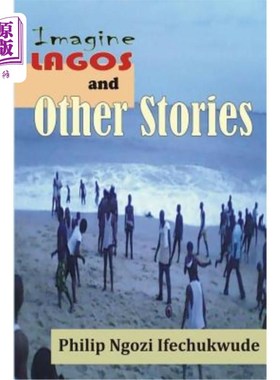 海外直订Imagine Lagos and Other Stories 想象一下拉各斯和其他的故事