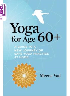 海外直订医药图书Yoga for Age 60+: A Guide to a New Journey of Safe Yoga Practice at Home 60岁以上的瑜伽：家庭安全瑜