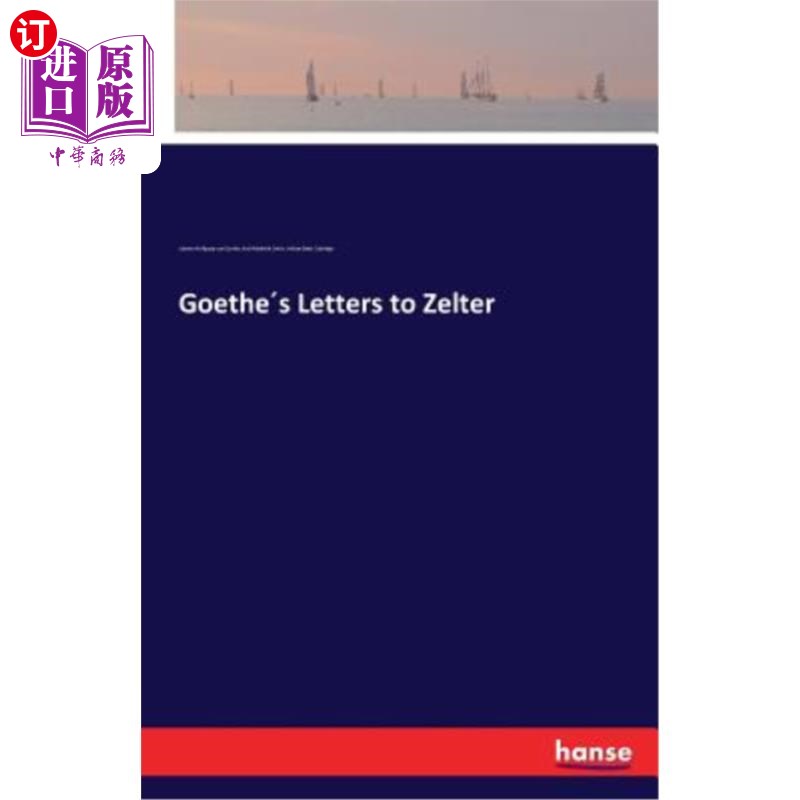 海外直订Goethe′s Letters to Zelter 歌德写给泽尔特的信
