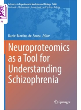 海外直订Neuroproteomics: A Tool for Understanding Schizophrenia 神经蛋白质组学:了解精神分裂症的工具