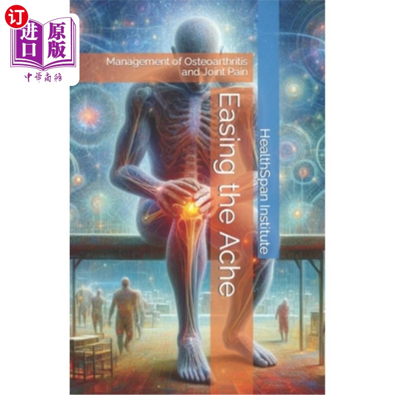 海外直订医药图书Easing the Ache: Management of Osteoarthritis and Joint Pain 缓解疼痛：骨关节炎和关节疼痛的管理图片