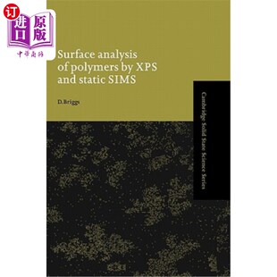 海外直订Surface Analysis of Polymers by XPS and Static Sims 聚合物表面的XPS和静态SIMS分析