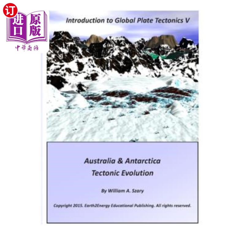 海外直订Introduction to Global Plate Tectonics V: Australia & Antarctica Tectonic Evolut 全球板块构造导论V：澳大利