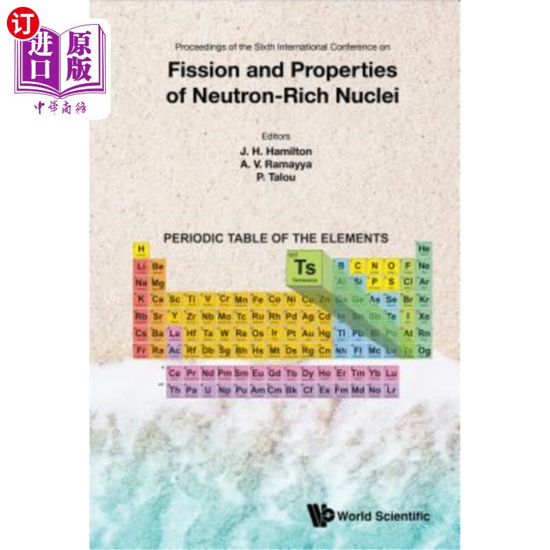 海外直订Fission and Properties of Neutron-Rich Nuclei: Proceedings of the Sixth Internat 富中子核的裂变与性质：第六