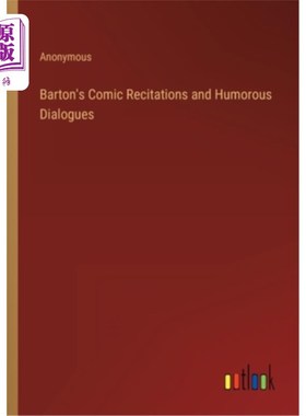 海外直订Barton's Comic Recitations and Humorous Dialogues 巴顿的喜剧背诵和幽默对话