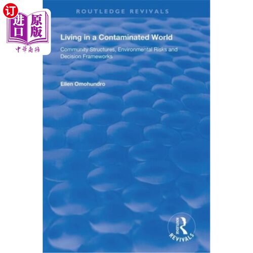 海外直订Living in a Contaminated World: Community Structures, Environmental Risks and De 生活在一个被污染的世界:社