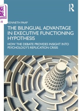 海外直订The Bilingual Advantage in Executive Functioning Hypothesis: How the debate prov 执行功能假说的双语优势:辩