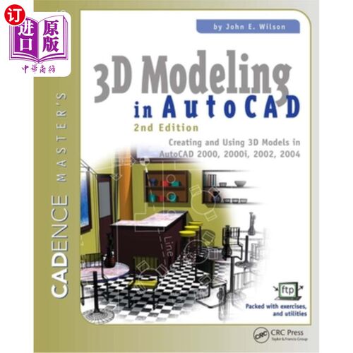 海外直订3D Modeling in AutoCAD: Creating and Using 3D Models in AutoCAD 2000, 2000i, 200 AutoCAD中的3D建模:在