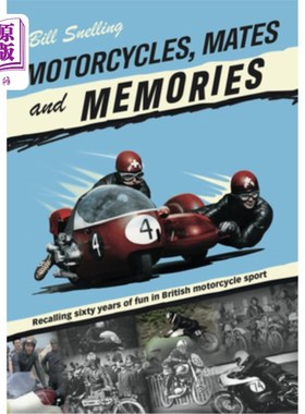 海外直订Motorcycles, Mates and Memories: Recalling Sixty Years of Fun in British Motorcy 摩托车、伴侣和回忆：回顾英