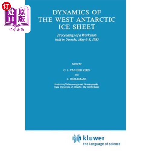 海外直订Dynamics of the West Antarctic Ice Sheet: Proceedings of a Workshop Held in Utre 南极西部冰盖动力学：1985年