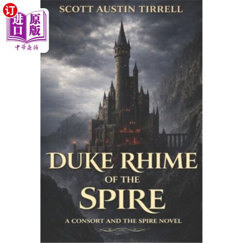 海外直订Duke Rhime of the Spire: A Dark Romantic Fantasy and the Beginning of an Epic Ta 公爵的尖塔：一个黑暗浪漫的