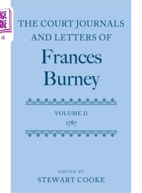 海外直订The Court Journals and Letters of Frances Burney, Volume II: 1787 法庭日志和弗朗西斯·伯尼的信件，卷二:1787