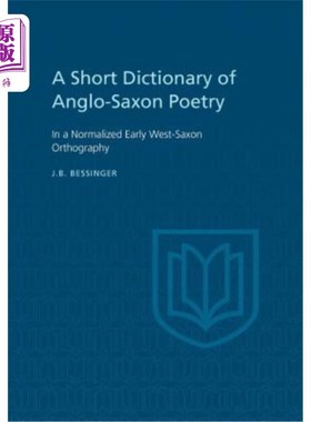 海外直订A Short Dictionary of Anglo-Saxon Poetry: In a Normalized Early West-Saxon Ortho 盎格鲁撒克逊诗歌短词典：在
