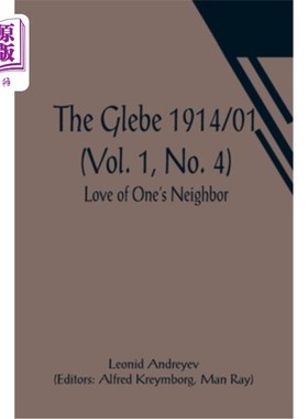 海外直订The Glebe 1914/01 (Vol. 1, No. 4): Love of One's Neighbor 《大地1914/01》(第1卷第4期):邻里之爱