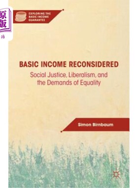 海外直订Basic Income Reconsidered: Social Justice, Liberalism, and the Demands of Equali 重新考虑的基本收入：社会正
