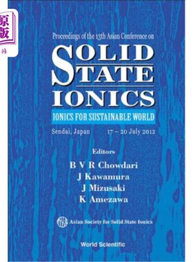 海外直订Solid State Ionics: Ionics for Sustainable World - Proceedings of the 13th Asian 固态离子学:可持续世界的离