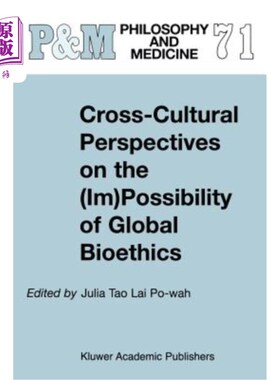海外直订医药图书Cross-Cultural Perspectives on the (Im)Possibility of Global Bioethics 从跨文化视角看全球生命伦理学