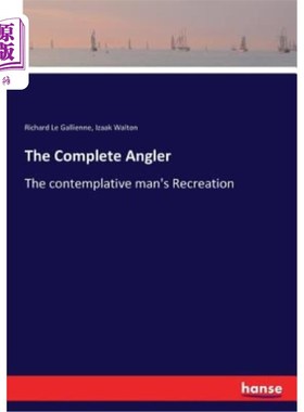 海外直订The Complete Angler: The contemplative man's Recreation 完整的钓鱼者：沉思者的娱乐