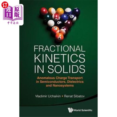 海外直订Fractional Kinetics In Solids: Anomalous Charge ... 固体中的分数阶动力学:半导体、电介质和纳米系统中的反常电