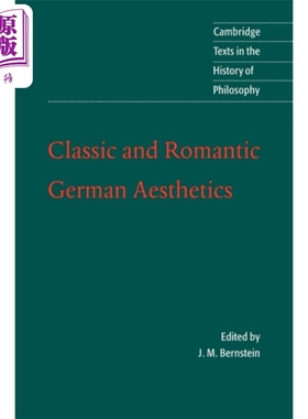 预售 古典浪漫的德国美学 汇集德国思想家著作 Classic and Romantic German Aesthetics 英文原版 JM Bernstein【中商原版】