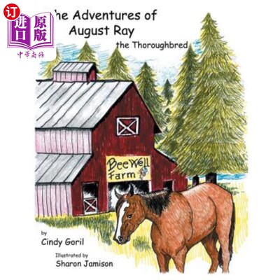 海外直订The Adventures of August Ray the Thoroughbred 纯种马奥古斯特雷历险记