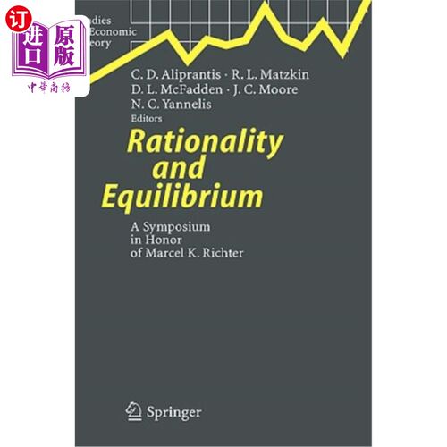 海外直订Rationality and Equilibrium: A Symposium in Honor of Marcel K. Richter 理性与均衡：纪念马塞尔K。里希特
