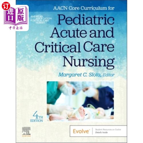 海外直订医药图书Aacn Core Curriculum for Pediatric Acute and Critical Care Nursing Aacn儿科急危护理核心课程