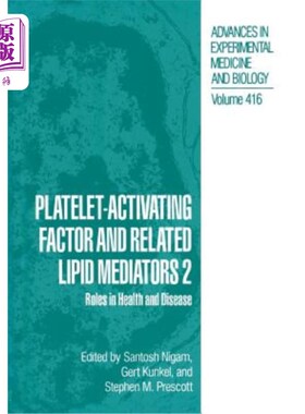 海外直订医药图书Platelet-Activating Factor and Related Lipid Mediators 2: Roles in Health and Di 血小板活化因子及相