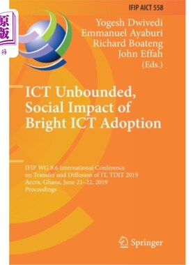 海外直订Ict Unbounded, Social Impact of Bright Ict Adoption: Ifip Wg 8.6 International C Ict无界，光明的Ict采用的
