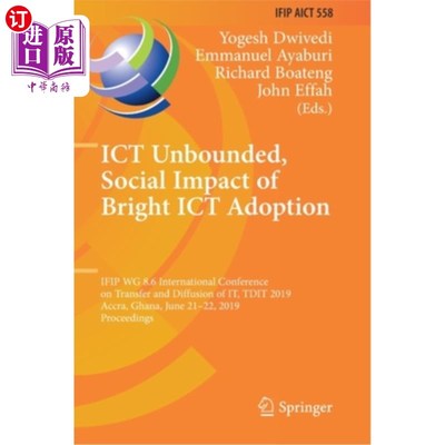 海外直订Ict Unbounded, Social Impact of Bright Ict Adoption: Ifip Wg 8.6 International C Ict无界，光明的Ict采用的