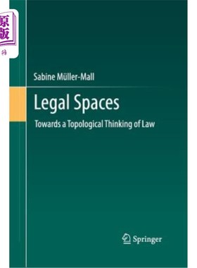海外直订Legal Spaces: Towards a Topological Thinking of Law 法律空间:一种法学拓扑思维