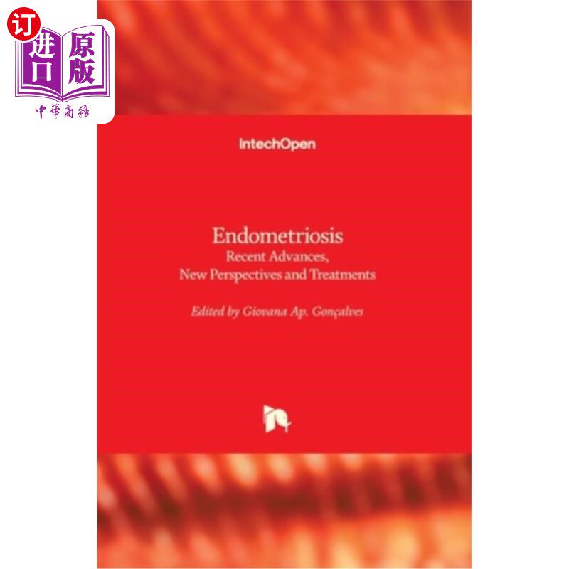 海外直订医药图书Endometriosis: Recent Advances, New Perspectives and Treatments 子宫内膜异位症:新进展、新观点和治