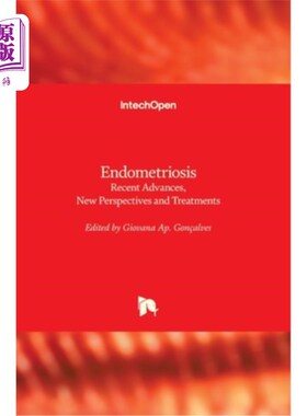 海外直订医药图书Endometriosis: Recent Advances, New Perspectives and Treatments 子宫内膜异位症：新进展、新观点和治
