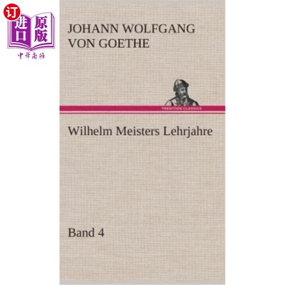 海外直订德语 Wilhelm Meisters Lehrjahre - Band 4 - 威廉·迈斯特斯·莱尔贾尔 - 乐队 4