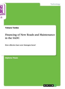 海外直订Financing of New Roads and Maintenance in the SADC: How effective have new Strat 南部非洲共同体新道路和维护