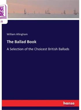 海外直订The Ballad Book: A Selection of the Choicest British Ballads 民谣书：精选英国民谣