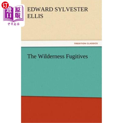 海外直订The Wilderness Fugitives 荒野逃犯