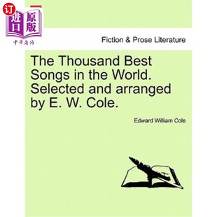 World. Cole. Thousand Selected the Songs 世界上最好 and 一千首歌 Best 海外直订The 由E·W·科尔 Arranged