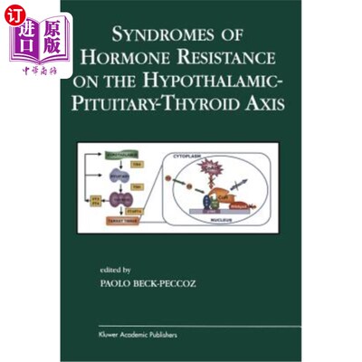 海外直订医药图书Syndromes of Hormone Resistance on the Hypothalamic-Pituitary-Thyroid Axis 下丘脑-垂体-甲状腺轴上的