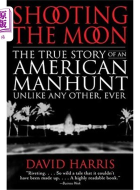 海外直订Shooting the Moon: the True Story of an American Manhunt Unlike Any Other, Ever 《射月:美国一次不同于其他任