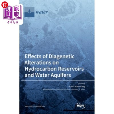 海外直订Effects of Diagenetic Alterations on Hydrocarbon Reservoirs and Water Aquifers 成岩蚀变对油气藏和含水层的影