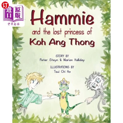 海外直订Hammie and the Lost Princess of Koh Ang Thong: Stories from the islands of Thail 哈米和高昂通失踪的公主:来