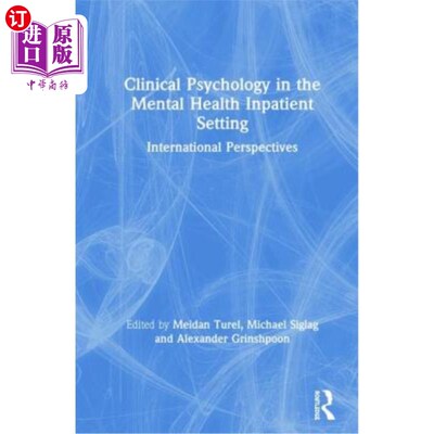 海外直订医药图书Clinical Psychology in the Mental Health Inpatient Setting: International Perspe 精神健康住院病人的