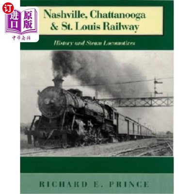 海外直订Nashville, Chattanooga & St. Louis Railway: History and Steam Locomotives 纳什维尔、查塔努加和圣路易斯铁路