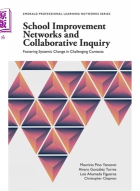 海外直订School Improvement Networks and Collaborative Inquiry: Fostering Systemic Change 学校改进和协作探究:在