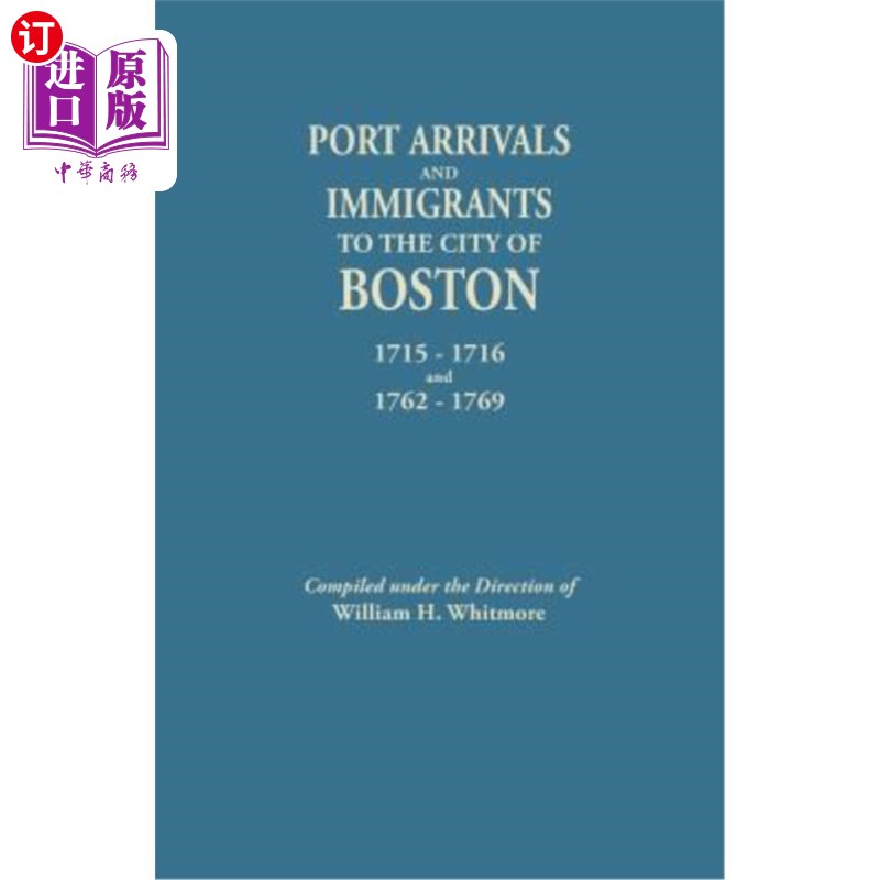 海外直订Port Arrivals and Immigrants to the City of Boston, 1715-1716 and 1762-1769 1715-1716年和1762